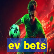 ev bets